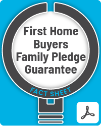 First Home Buyers Family Pledge Guarantee